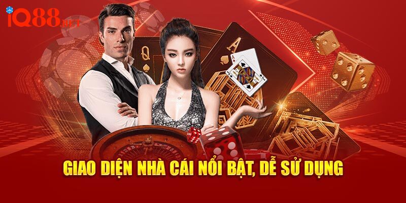 Giao diện nhà cái nổi bật, dễ sử dụng