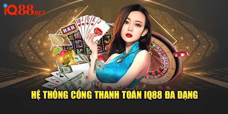 Hệ thống cổng thanh toán IQ88 đa dạng