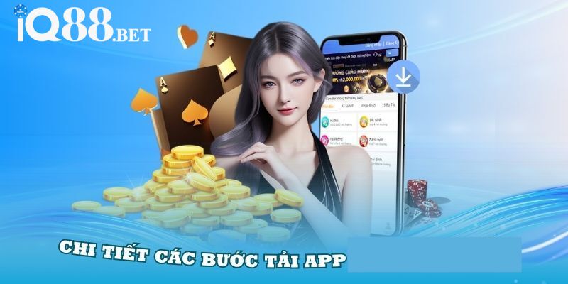 Chi tiết các bước hướng dẫn tải app IQ88