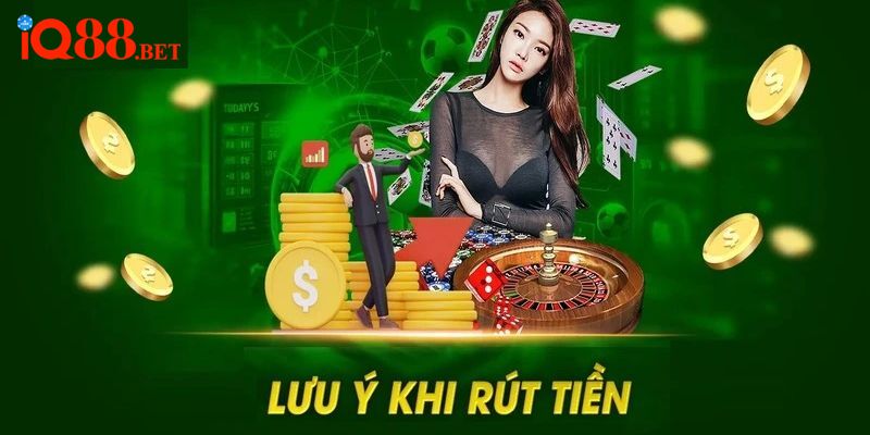 Lưu ý khi rút tiền IQ88